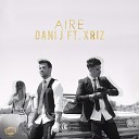 Dani J feat Xriz - Aire