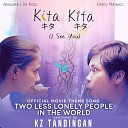 KZ Tandingan - Two Less Lonely People in the World Theme Song From Kita…