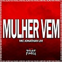 MC JONATHAN LM - Mulher Vem