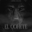 Lobo Malo feat Charly y Johayron Payaso por… - El Cohete Remix
