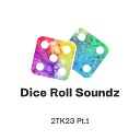 Dice Roll Soundz - Structured 2Tk23