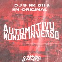 DJ NK 011 - AUTOMOTIVO MUNDO INVERSO