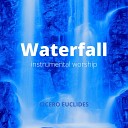 Cicero Euclides - Waterfall Instrumental Worship
