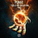 Plauz - Tools of Creation Extended Mix