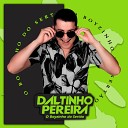Daltinho Pereira - Chama na Botinha