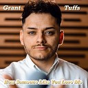 Grant Tuffs - How Someone Like You Love Me Single Version