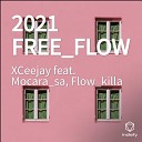 Xceejay feat Mocara SA Flow killa - 2021 FREE FLOW