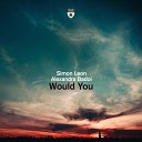 Simon Leon Alexandra Badoi - Would You Extended Mix