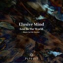 Elusive Mind - Lost In The World His Creator Remix