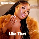 Black Rose - Like That Radio Edit