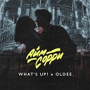 What s up Oldee - Айм сорри