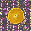 Dr Orange - W C B T
