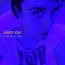 Silent Star - To Hell or to Hackney Too Late