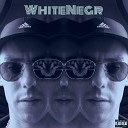 WhiteNegr - Бесит