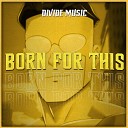 Divide Music - Born For This Inspired by Invincible