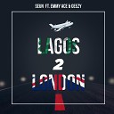 Seun feat Emmy Ace Geezy - Lagos 2 London