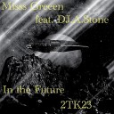 Misss Greeen feat DJ AStone - In the Future 2TK23 Extended Mix