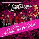 Sector Implacable - El Dulce Aroma de Tu Piel