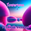 Towerume - Teenage Dreams
