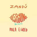 Zand Mila Egred - Besayuno Remix