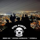 Bbm ng Diogo Namaha Virgill feat Opresss - Fita Forte