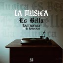 Rastrofary feat El Kardenas - La M sica Es Bella