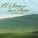 Hermana Glenda - S Que No Me Dejar s Salmo 138 8