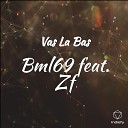 BML69 feat Zf - Vas La Bas