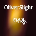 Oliver Slight - It's Crazy