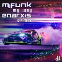 MJFuNk - My Way Enarxis Remix