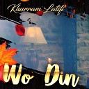 Khurram Latifi - Wo Din