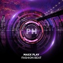 Maxx Play - Fashion Beat Radio Edit