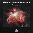 Oppositionist Brother - Papandopalo