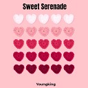 YoungKIng - Sweet Serenade