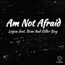Logan feat Rcm And Killer Boy - Am Not Afraid