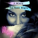 J Black La Dama Negra - Mi Voz