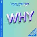 Dan Winter pres LT Dan - Why Original Mix