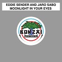 Eddie Sender and Jaro Sabo - Moonlight In Your Eyes Jean Luc Remix