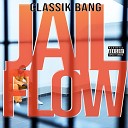 Classik Bang - Jailflow