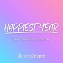 Sing2Piano - Happiest Year Originally Performed by Jaymes Young Piano Karaoke…
