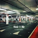 Lil Brandito feat N8F ripasxra - Ride 4 Me