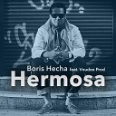 Boris Hecha feat Vnudee Prod - Hermosa