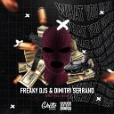 Freaky DJs Dimitri Serrano - What You Want