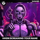 HMDN - Screaming Your Name Slowed Reverb