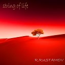 R RUSTAMOV - String of Life
