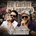 Ed Carlos e Leandro - Pode Ser pra Valer Olha Amor Desejo de Amar