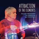 Igor Ivanushkin Yuri Yaremchuk Alexander… - Attraction of the Elements