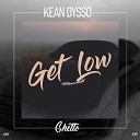 KEAN DYSSO - Get Low