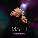 TOMMY LOFT - Унесенные ветром