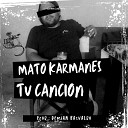 Mato Karmanes - Tu Cancion